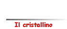 Il cristallino