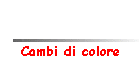 Cambi di colore