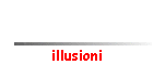 illusioni